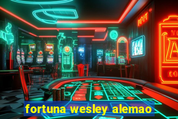 fortuna wesley alemao